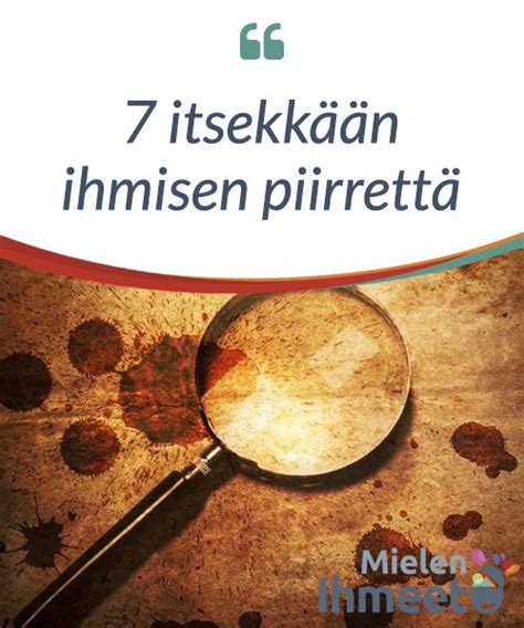 7 itsekkään ihmisen piirrettä